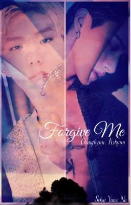 Forgive Me  ✔ || Changki