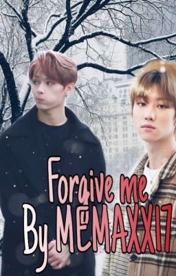 Forgive Me {Junhao} [TERMINÉE]