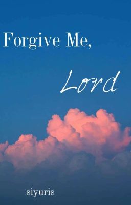 Forgive Me, Lord 