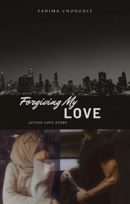 Forgiving My Love