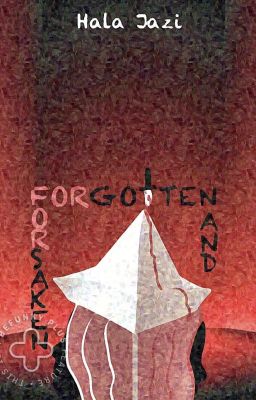 Forgotten and Forsaken