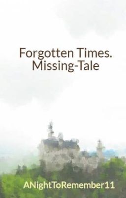 Forgotten Times. Missing-Tale