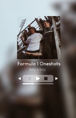 FORMULA 1 ONESHOTS || boyxboy