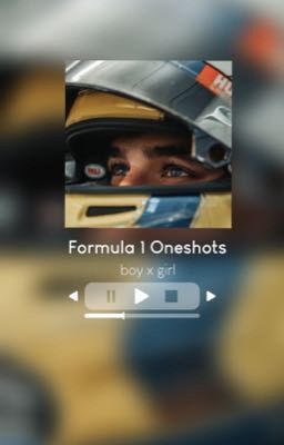 FORMULA 1 ONESHOTS || boyxgirl