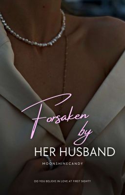 Forsaken By Her Husband