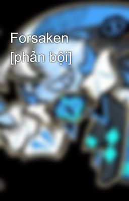 Forsaken [phản bội]