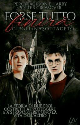 Forse Tutto Finirà {SOSPESA} [Percy Jackson & Harry Potter]