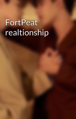 FortPeat realtionship