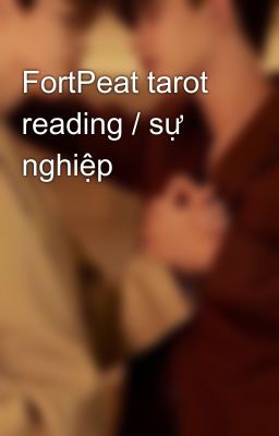 FortPeat tarot reading / sự nghiệp