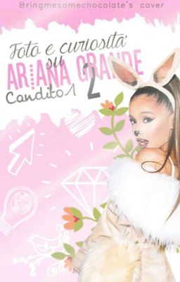 🐱Foto e curiosità su Ariana Grande 2🌼