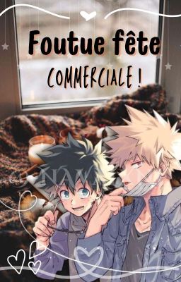 Foutue fête commerciale ! - MHA - Bakudeku - OS