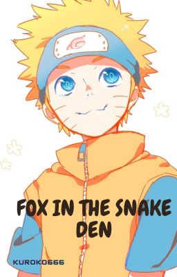 Fox in the snake den (Naruto Fanfiction) [DISCONTINUED]