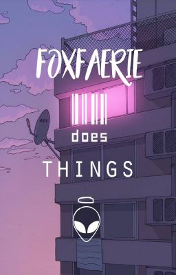 Foxfaerie does things