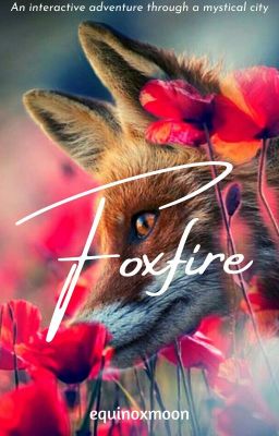 Foxfire || A Nine-tailed Fox Fantasy 