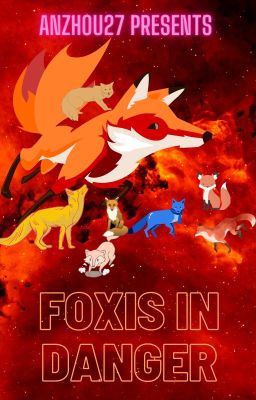 Foxis In Danger!