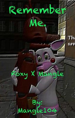 (Foxy x Mangle book 2) Remember Me