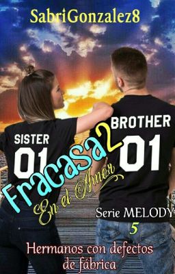 FRACASA2 en el amor [Serie MELODY 5]