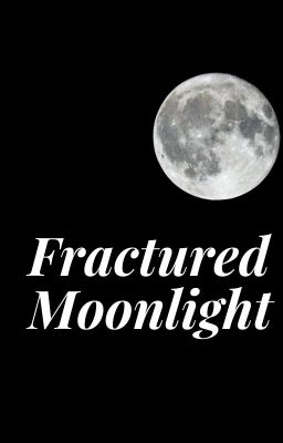 Fractured Moonlight