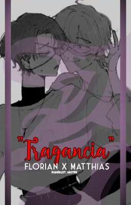 •| Fragancia - Florian x Matthias [IDV] |•