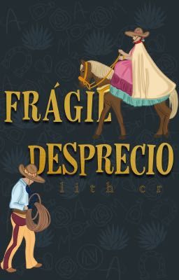 Frágil Desprecio 