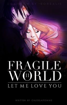 Fragile World #2 - Let me love you