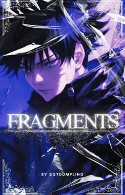 Fragments | ᴹᵉᵍᵘᵐⁱ ᶠᶠ ⁽ᴶᴶᴷ⁾