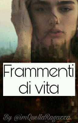 FRAMMENTI DI VITA