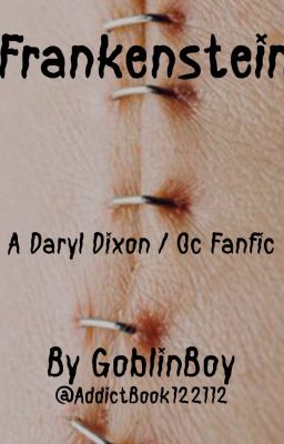 Frankenstein - A Daryl Dixon/OC Fanfic