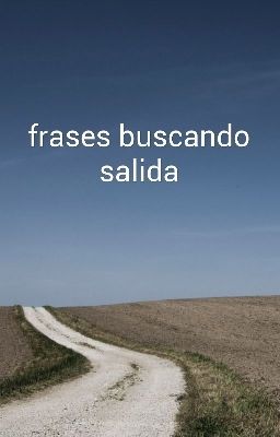 frases buscando salida