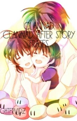 Frases Clannad Y Clannad After Story