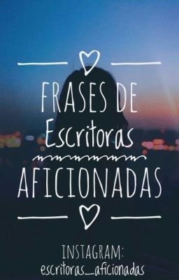 Frases de Escritoras Aficionadas