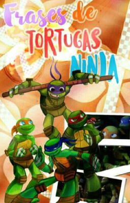 Frases De Las Tortugas Ninja