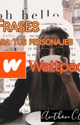 frases para tus personajes -Wattpad-