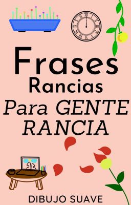 Frases rancias para gente rancia.