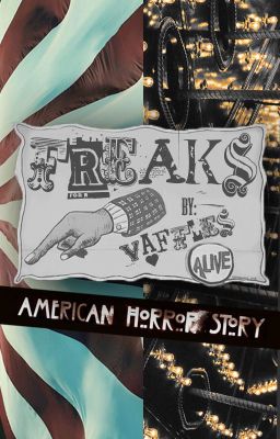 Freaks {AMERICAN HORROR STORY}