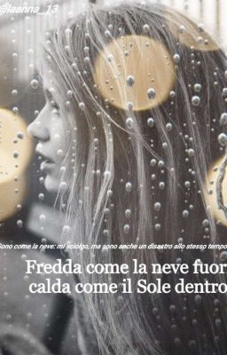 Fredda come la neve fuori, calda come il Sole dentro.