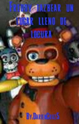 Freddy Fazbear un lugar lleno de locura [En Reedición] 