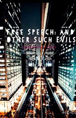 Free Speech: and Other Such Evils 