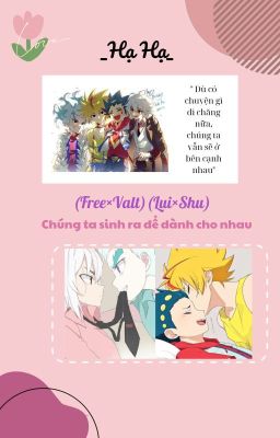 (Free×Valt)(Lui×Shu): Chúng ta sinh ra để dành cho nhau