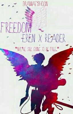 ~Freedom~ Eren x Reader Attack On Titan Fanfic