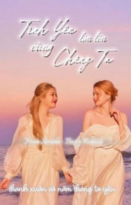 [Freenbecky] Tình Yêu Lớn Lên Cùng Chúng Ta.