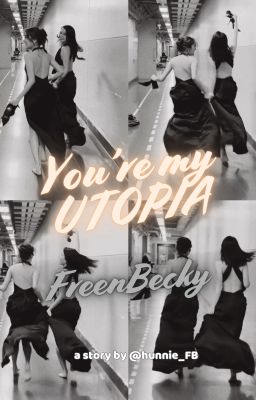 [FREENBECKY] Utopia Của Tôi