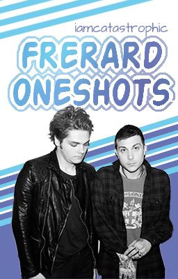 Frerard Oneshots