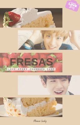 Fresas {ChanBaek}