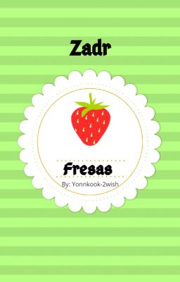 Fresas -Zadr-