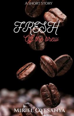 Fresh Off The Brew (#CoffeeShopsBrewStories)