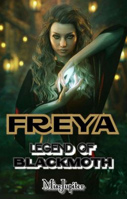 FREYA-THE LEGEND OF BLACKMOTH