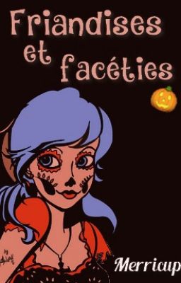 Friandises et facéties | OS Miraculous