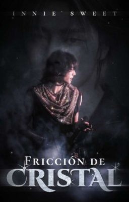 Fricción de cristal | hyunin