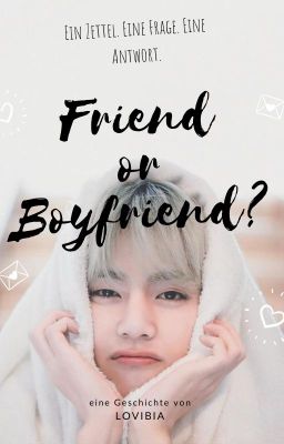 Friend or Boyfriend? ✔